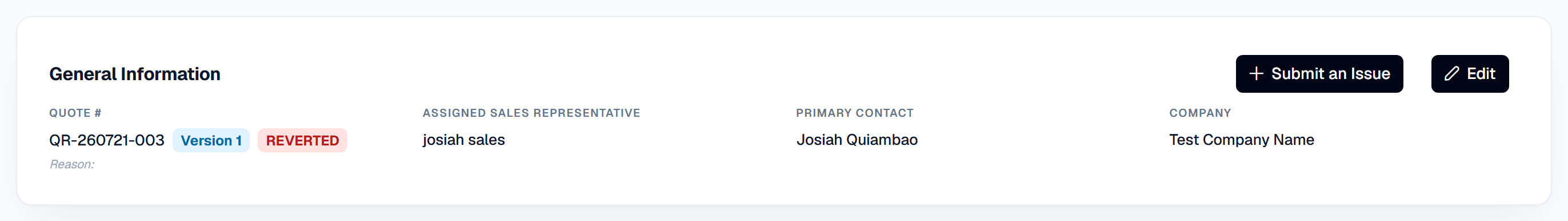The General Information card for quote QR-260721-003, showing the QUOTE # line with a blue 'Version 1' pill followed by a red REVERTED pill and an italic 'Reason:' line beneath it - the badge and its revert reason now living on the Quote # line. ASSIGNED SALES REPRESENTATIVE reads josiah sales, PRIMARY CONTACT reads Josiah Quiambao and COMPANY reads Test Company Name, with '+ Submit an Issue' and 'Edit' buttons at the top right. This badge now clears the moment the quote is moved forward again.