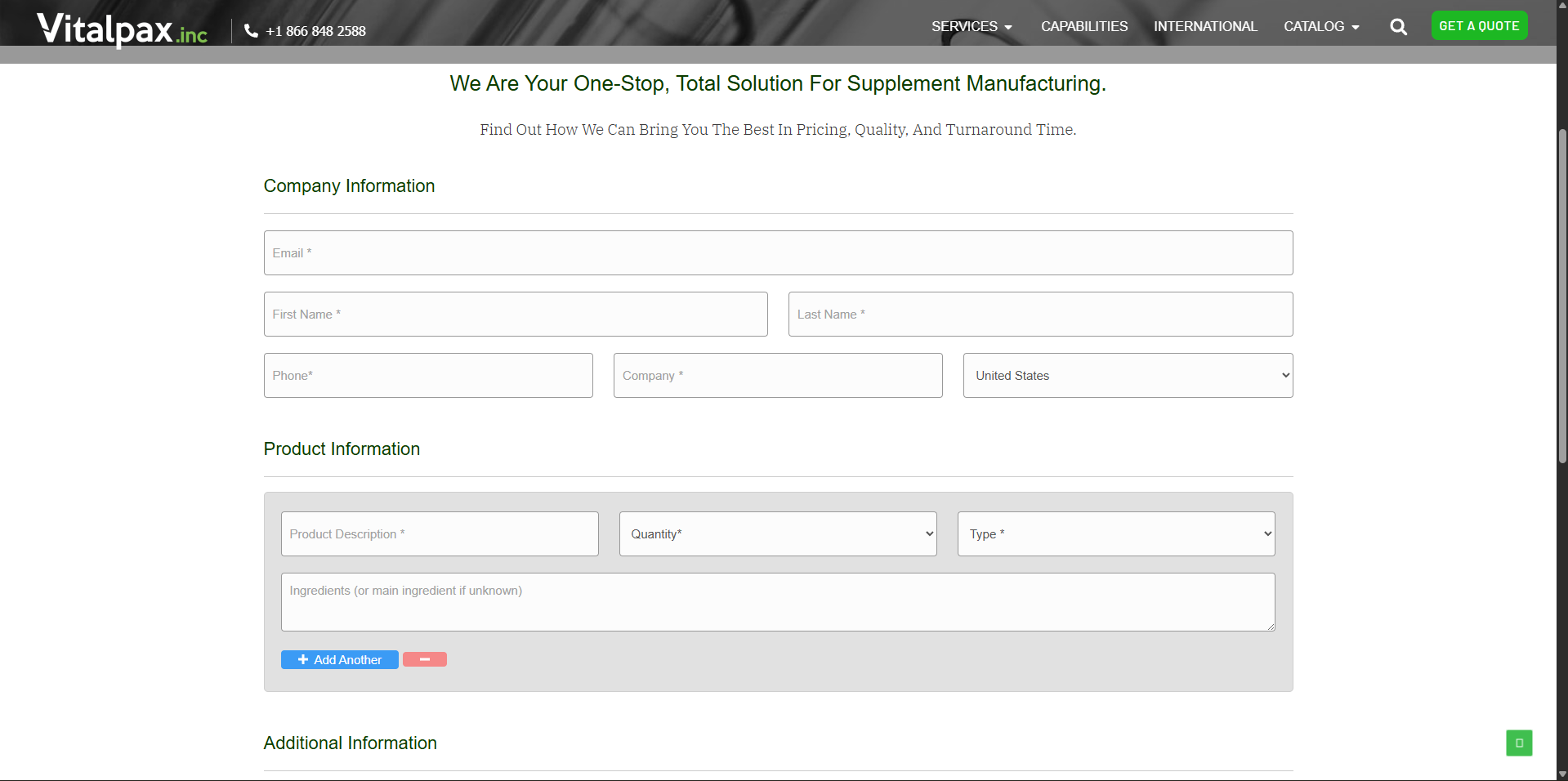The public Same Day Quote form on vitalpax.com, headed 'We Are Your One-Stop, Total Solution For Supplement Manufacturing.' with the Vitalpax.inc navigation bar above it. A Company Information section collects Email, First Name, Last Name, Phone, Company and a country dropdown set to United States. A Product Information section below holds a grey product card with Product Description, Quantity and Type fields plus an Ingredients (or main ingredient if unknown) textarea, and an 'Add Another' button beside a red remove button so a customer can submit several products. An Additional Information heading begins the next section underneath.