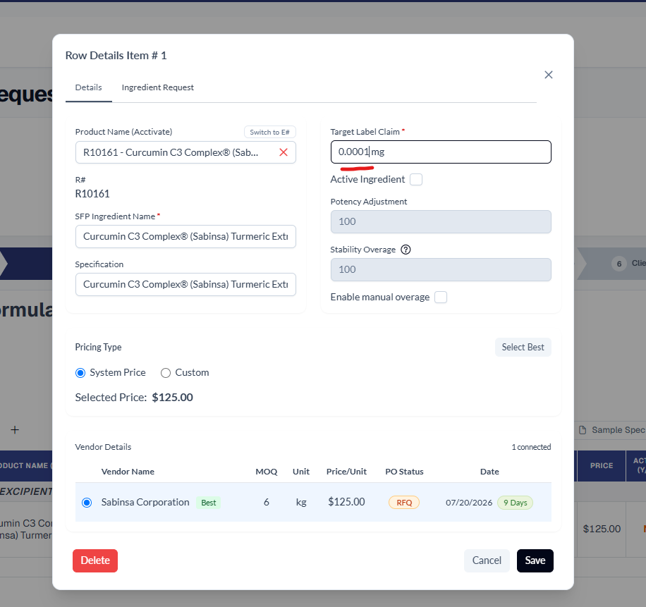 'Row Details Item # 1' dialog on the Details tab for ingredient R10161 - Curcumin C3 Complex (Sabinsa) Turmeric Extract. The Target Label Claim field on the right reads '0.0001 mg' and is underlined in red, above an Active Ingredient checkbox, Potency Adjustment 100, Stability Overage 100, and an Enable manual overage checkbox. Below, Pricing Type is set to System Price with a Selected Price of $125.00 and a Vendor Details table showing Sabinsa Corporation tagged Best, MOQ 6 kg, $125.00 per unit, RFQ PO status and a 07/20/2026 date with a green 9 Days chip. Delete, Cancel and Save controls sit in the footer.