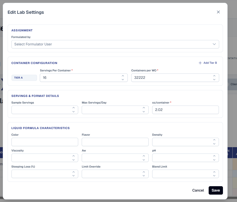 Edit Lab Settings dialog with three sections: Assignment (Formulated by Select Formulator User), Container Configuration with Tier A badge plus Servings Per Container 16 and Containers per WO 32222 fields and an Add Tier B button in the top right, Servings & Format Details (Sample Servings, Max Servings/Day, oz/container 2.02), and Liquid Formula Characteristics (Color, Flavor, Density, Viscosity, Aw, pH, Steeping Loss, Limit Override, Blend Limit). Footer has Cancel and Save buttons