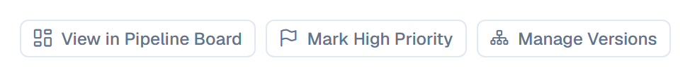 A row of three outlined buttons on a quote: 'View in Pipeline Board', 'Mark High Priority' with a flag icon, and 'Manage Versions'.